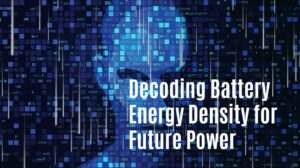 Decoding Battery Energy Density for Future Power