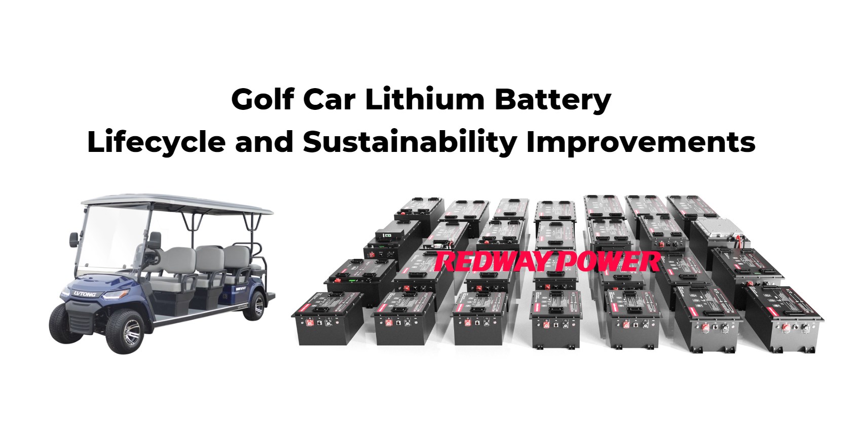 Golf cart lithium battery Lifecycle and Sustainability Improvements