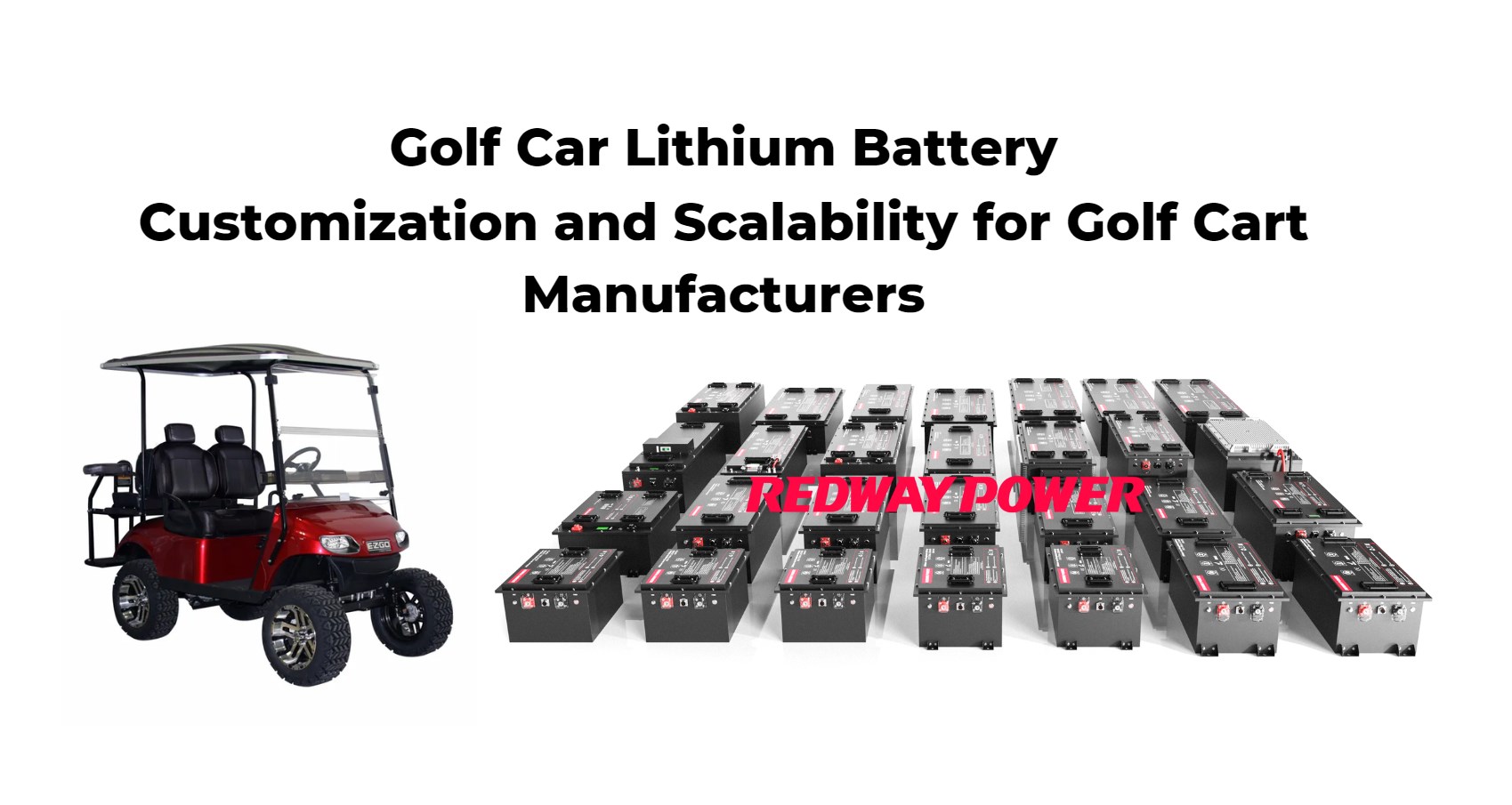 Golf cart lithium battery Customization and Scalability for Golf Cart Manufacturers