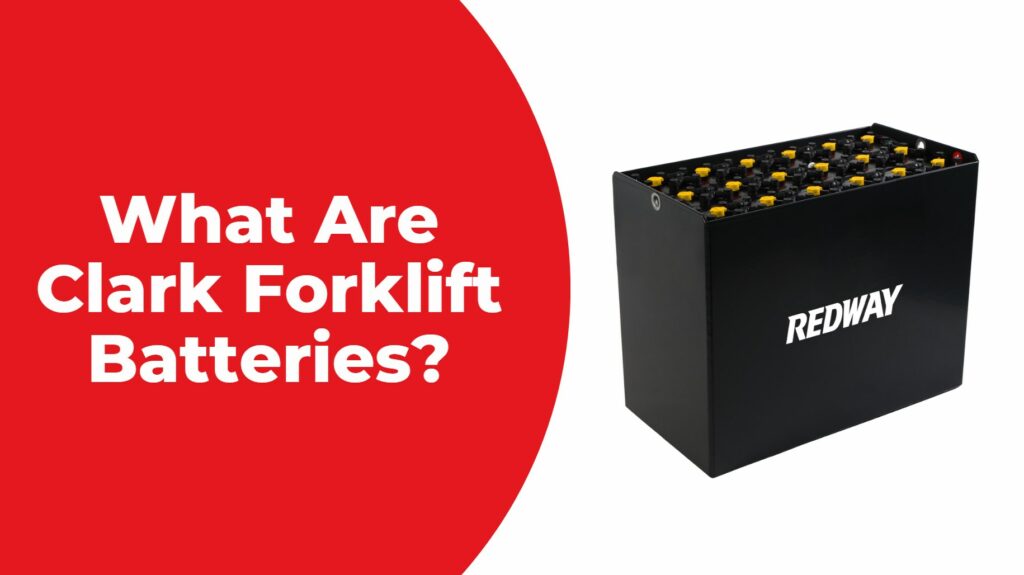 What Are Clark Forklift Batteries?