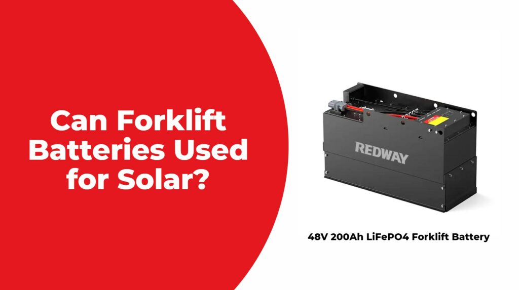 Can Forklift Batteries Be Used for Solar Systems?