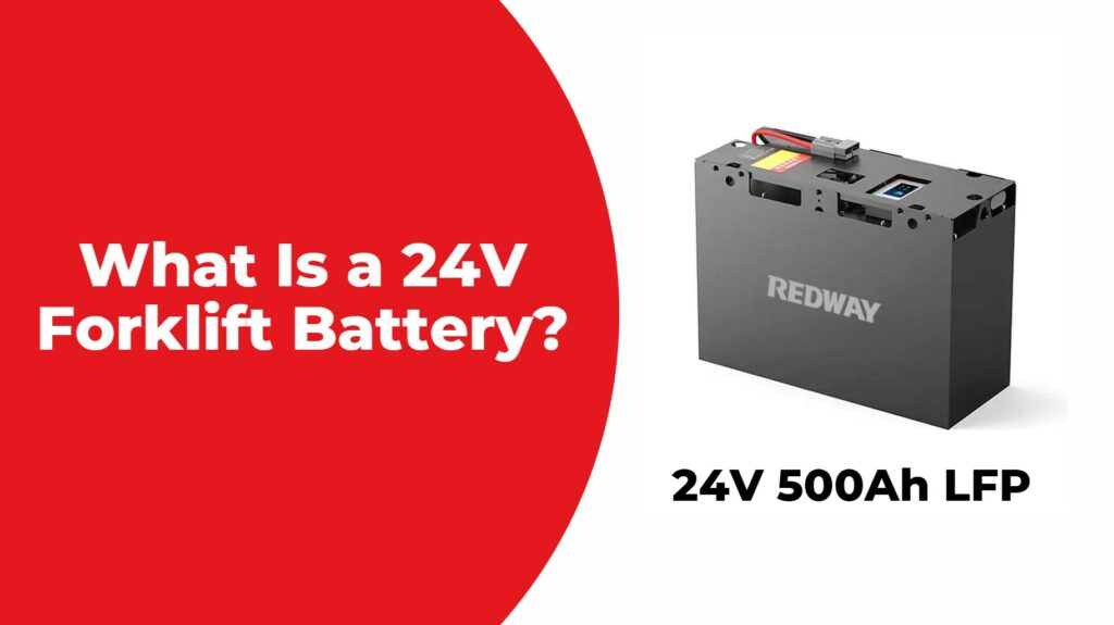 What Is a 24V Forklift Battery?