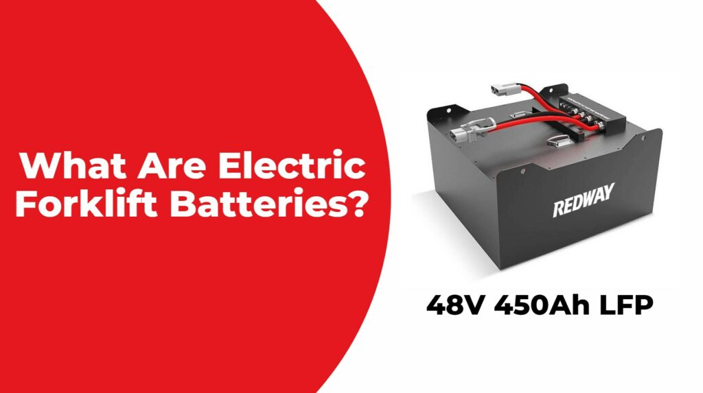 What Are Electric Forklift Batteries?