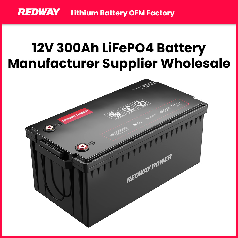 12V 300Ah LiFePO4 Battery Manufacturer Supplier Wholesale