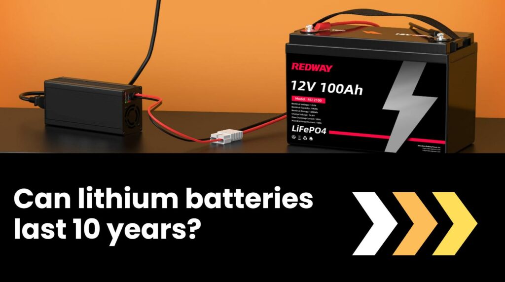 Can lithium batteries last 10 years?