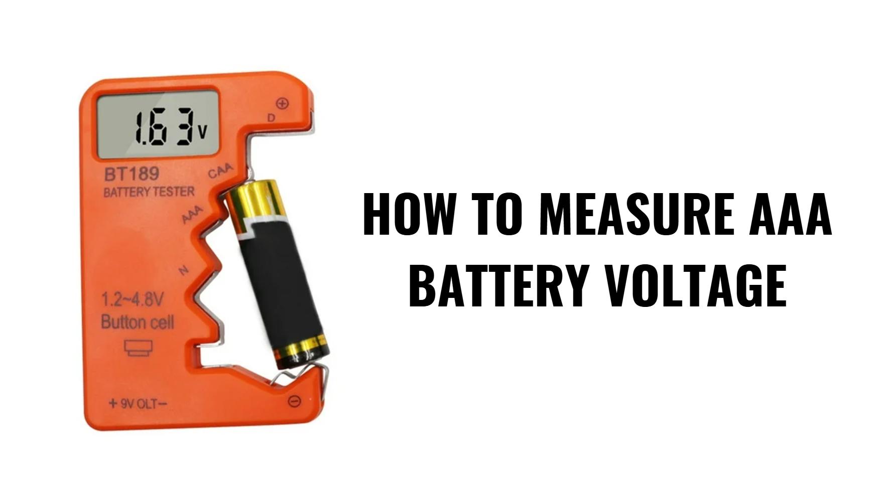 How to Measure AAA Battery Voltage