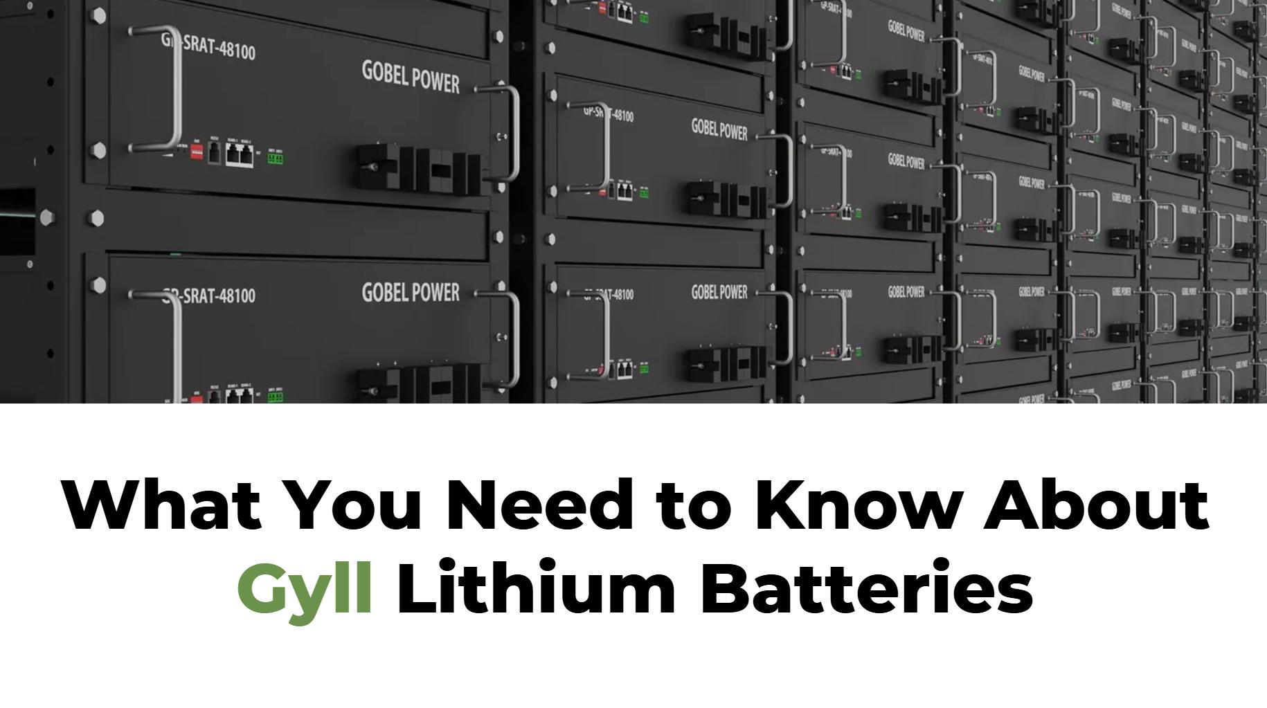 What You Need to Know About Gyll Lithium Batteries: Specifications, Benefits, and Applications